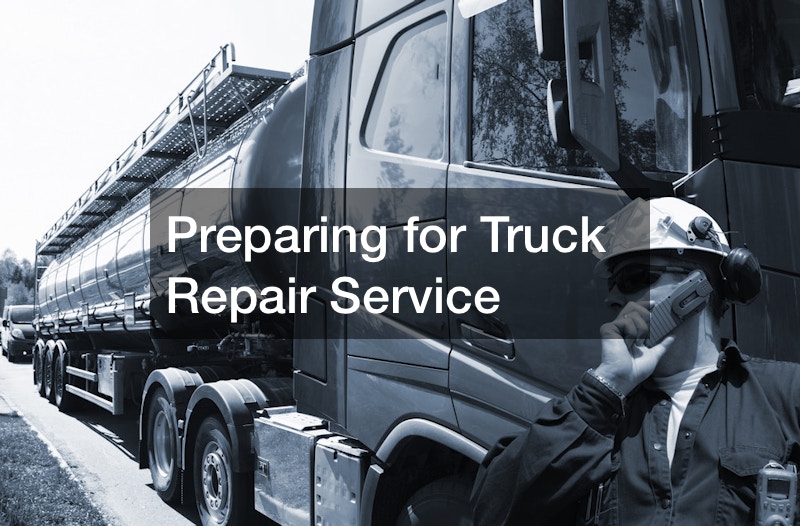 Preparing for Truck Repair Service