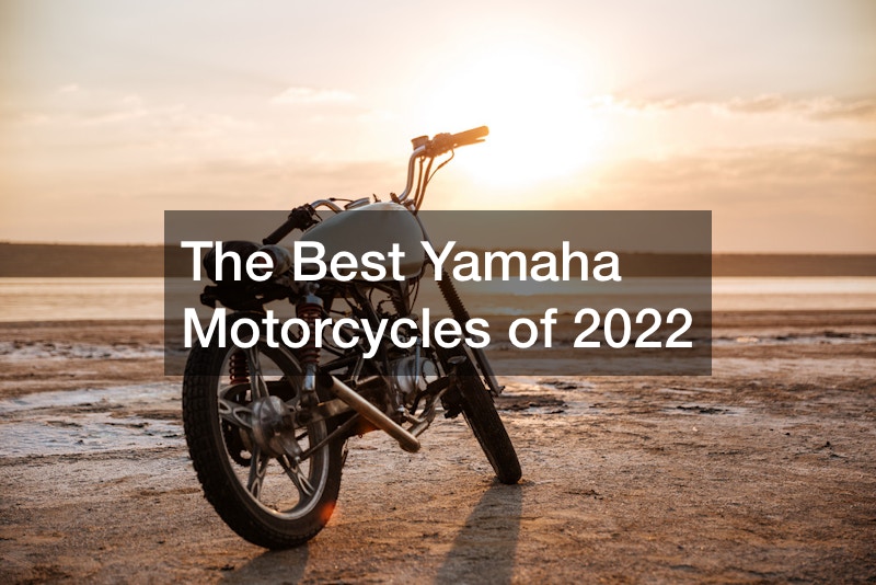 The Best Yamaha Motorcycles of 2022