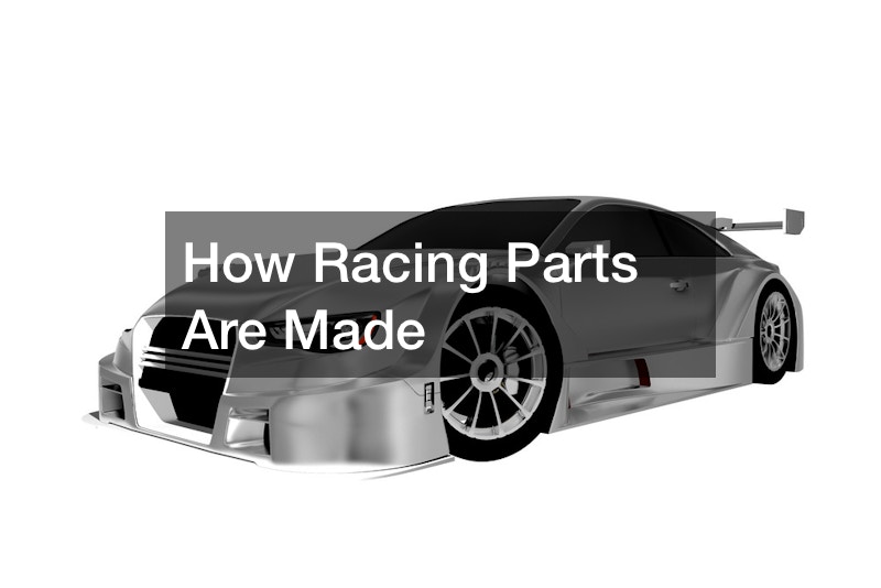 How Racing Parts Are Made