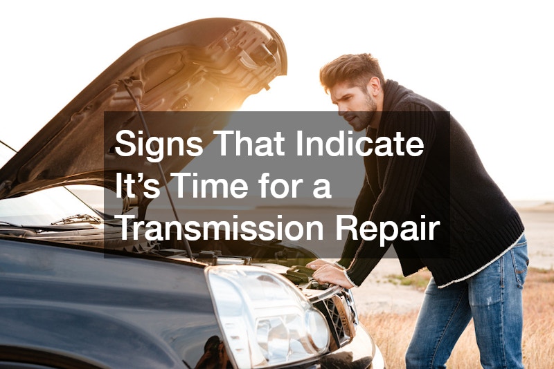 Signs That Indicate It’s Time for a Transmission Repair